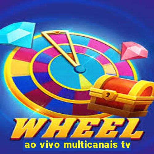 ao vivo multicanais tv